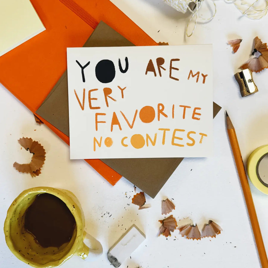 You Are My Very Favorite No Contest Greeting Card