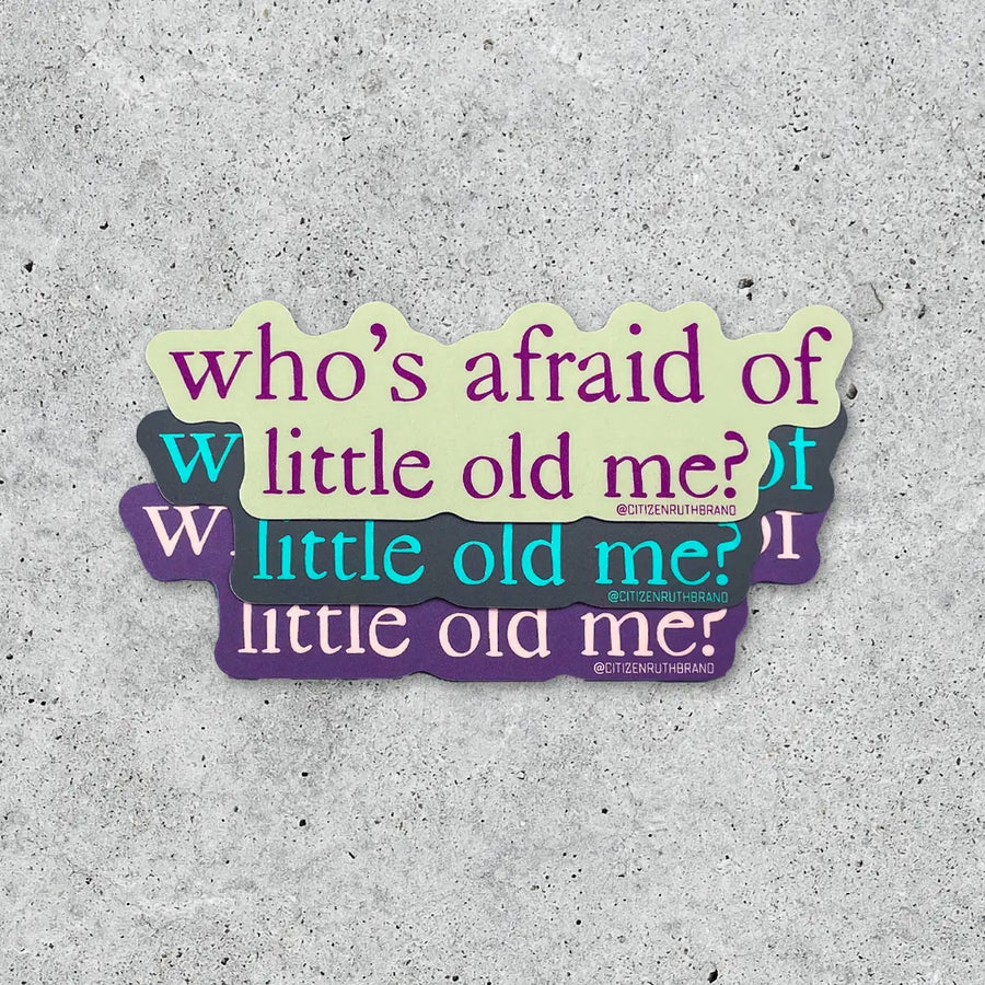 Who's Afraid of Little Old Me Vinyl Sticker