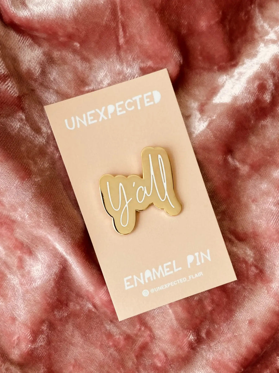 Unexpected Flair Gold Y'all Enamel Pined