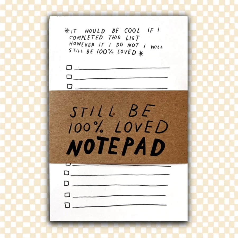 "Still Be Loved" To Do List Notepad