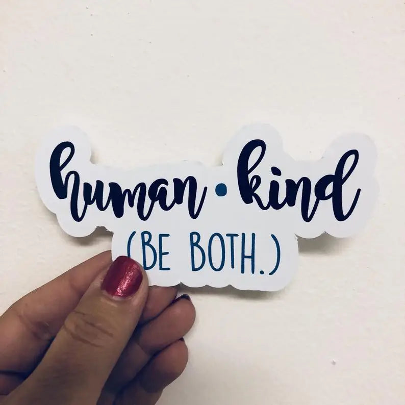 Anthem Sticker Company Human Kind Be Both Sticker